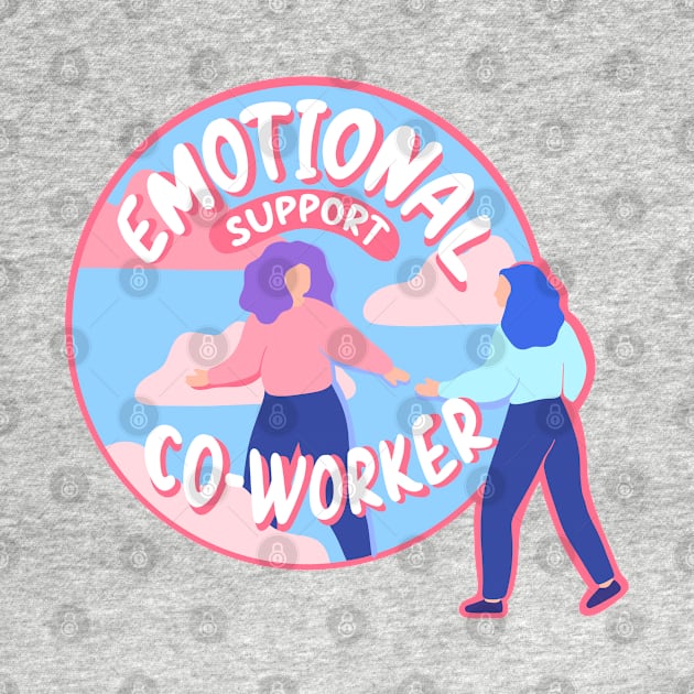 Emotional Support Coworker, Mental Health Matters by ForAnyoneWhoCares